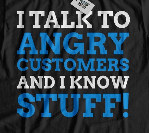 Talk angry customers - to,